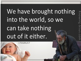 1 Timothy 6:7 We Brought Nothing Into The World (brown)